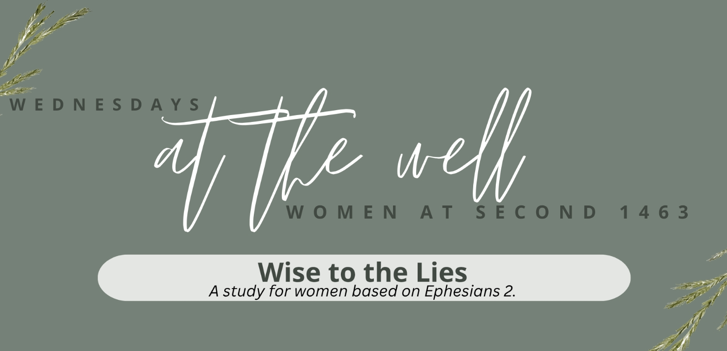 Wednesdays At the Well: Wise to the Lies